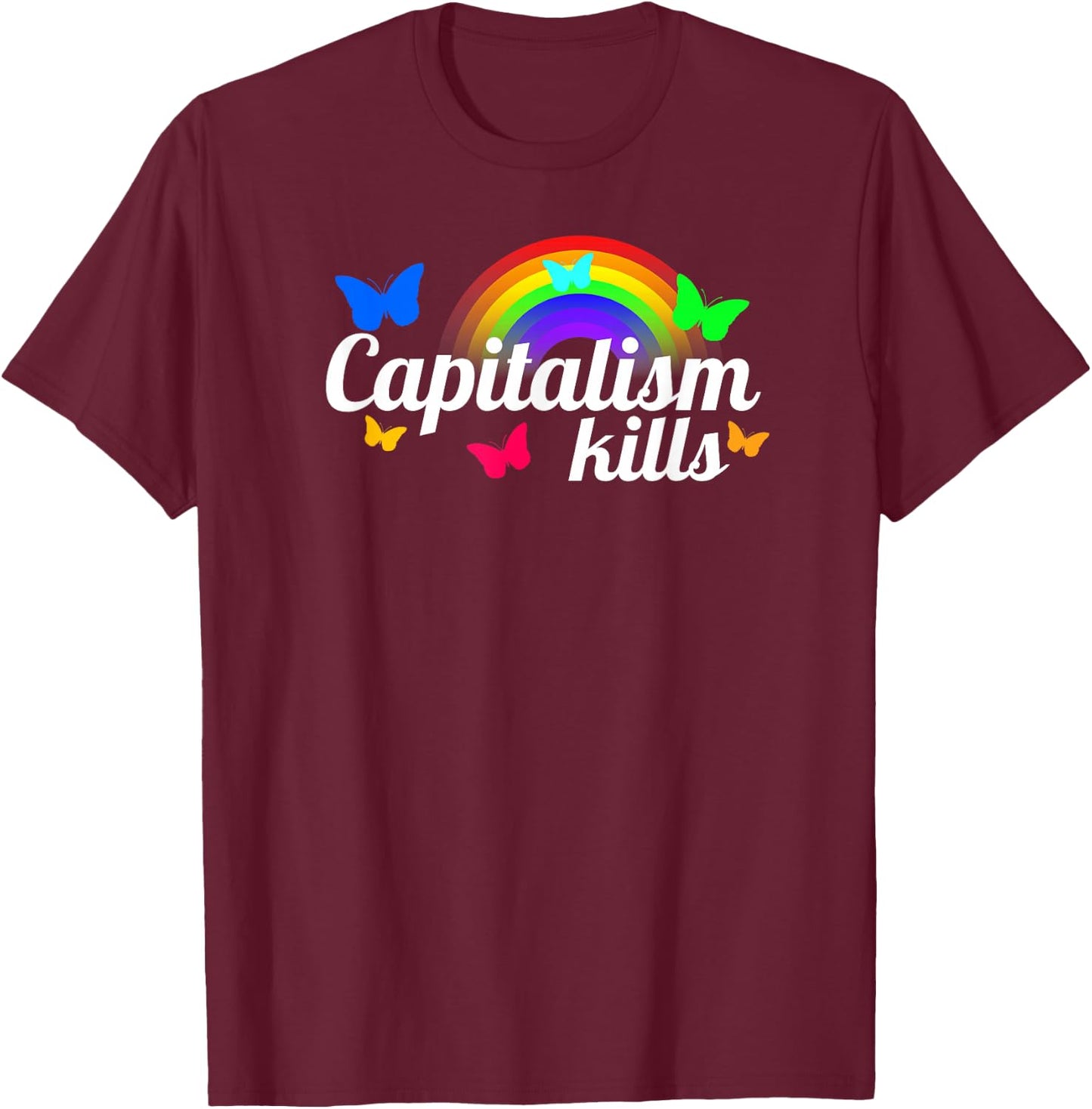 Capitalism Kills Ironic Anti Capitalist T-Shirt - T-Shirt | Maroon