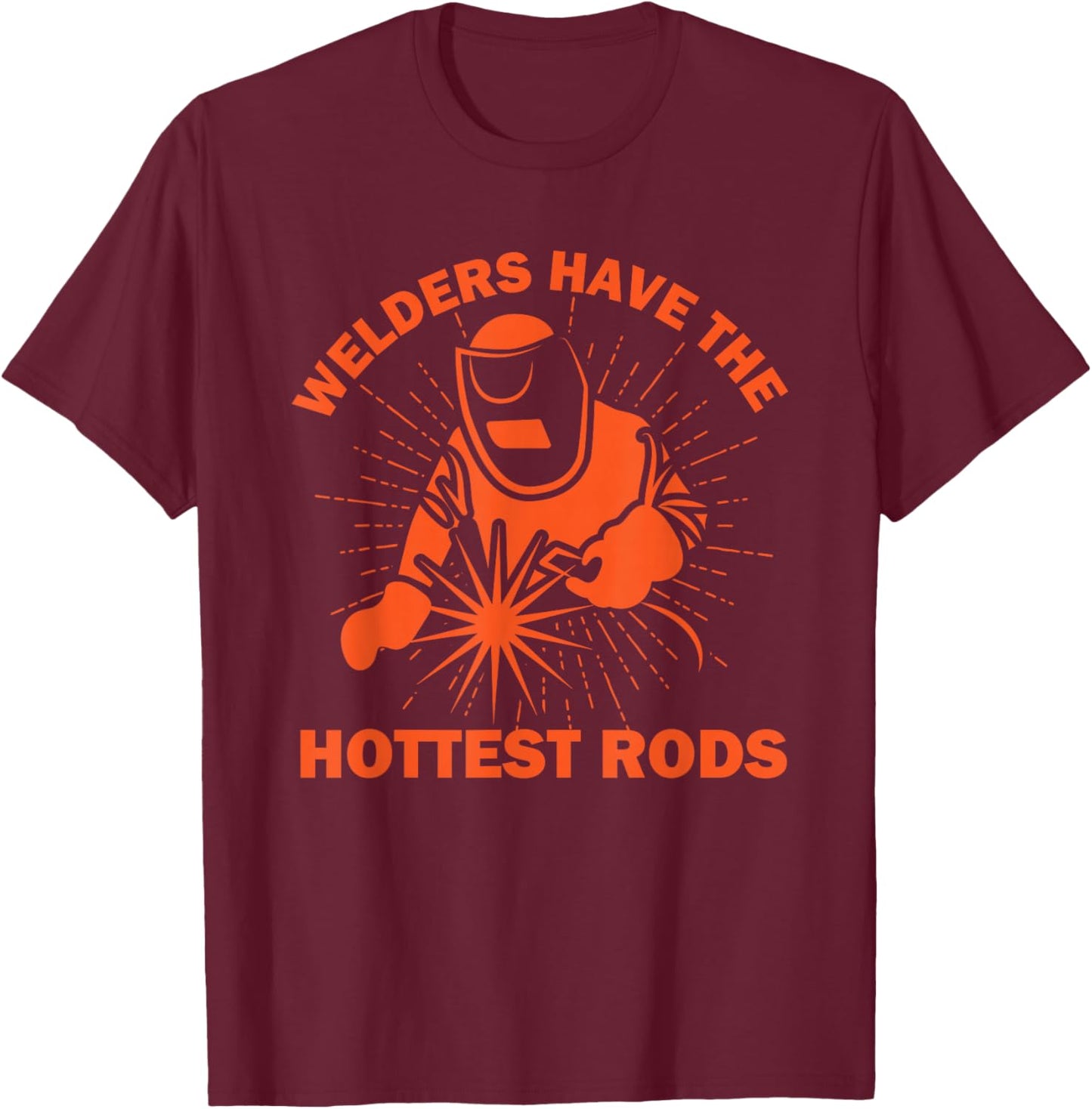 Welders Have The Hottest Poles - Welding Welder Silhouette T-Shirt - T-Shirt | Maroon