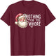 Funny Santa Claus Vintage Nothing For You Whore Family Xmas T-Shirt - T-Shirt | Maroon