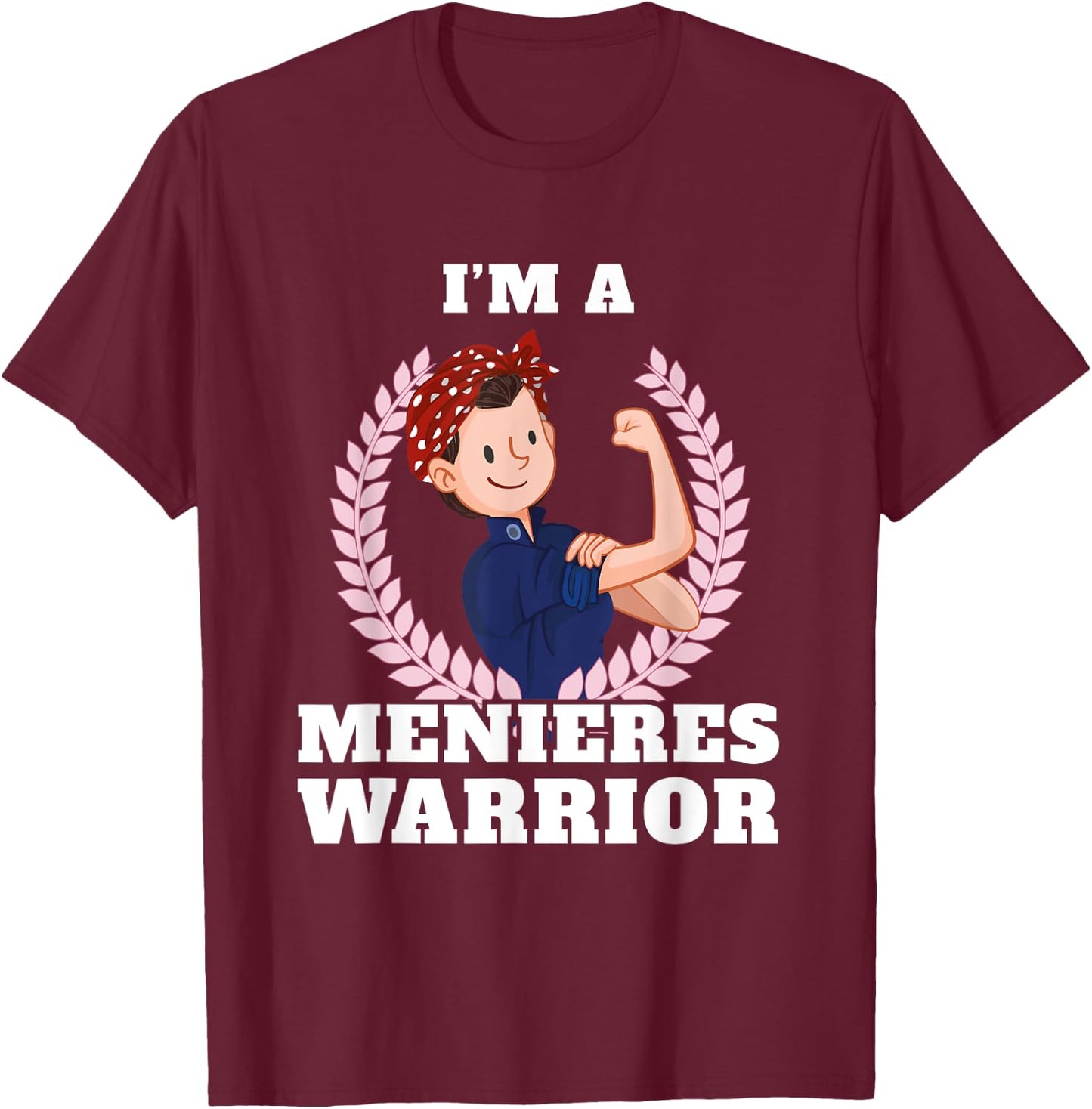 I'm a Menieres Warrior Meniere's Disease Awareness Gift T-Shirt - T-Shirt | Maroon