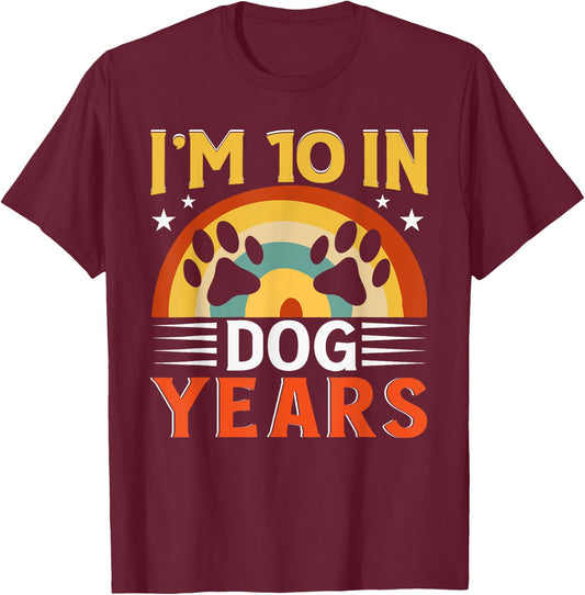 I'm 10 In Dog Years Funny 70th Birthday 70 Years Old T-Shirt - T-Shirt | Maroon