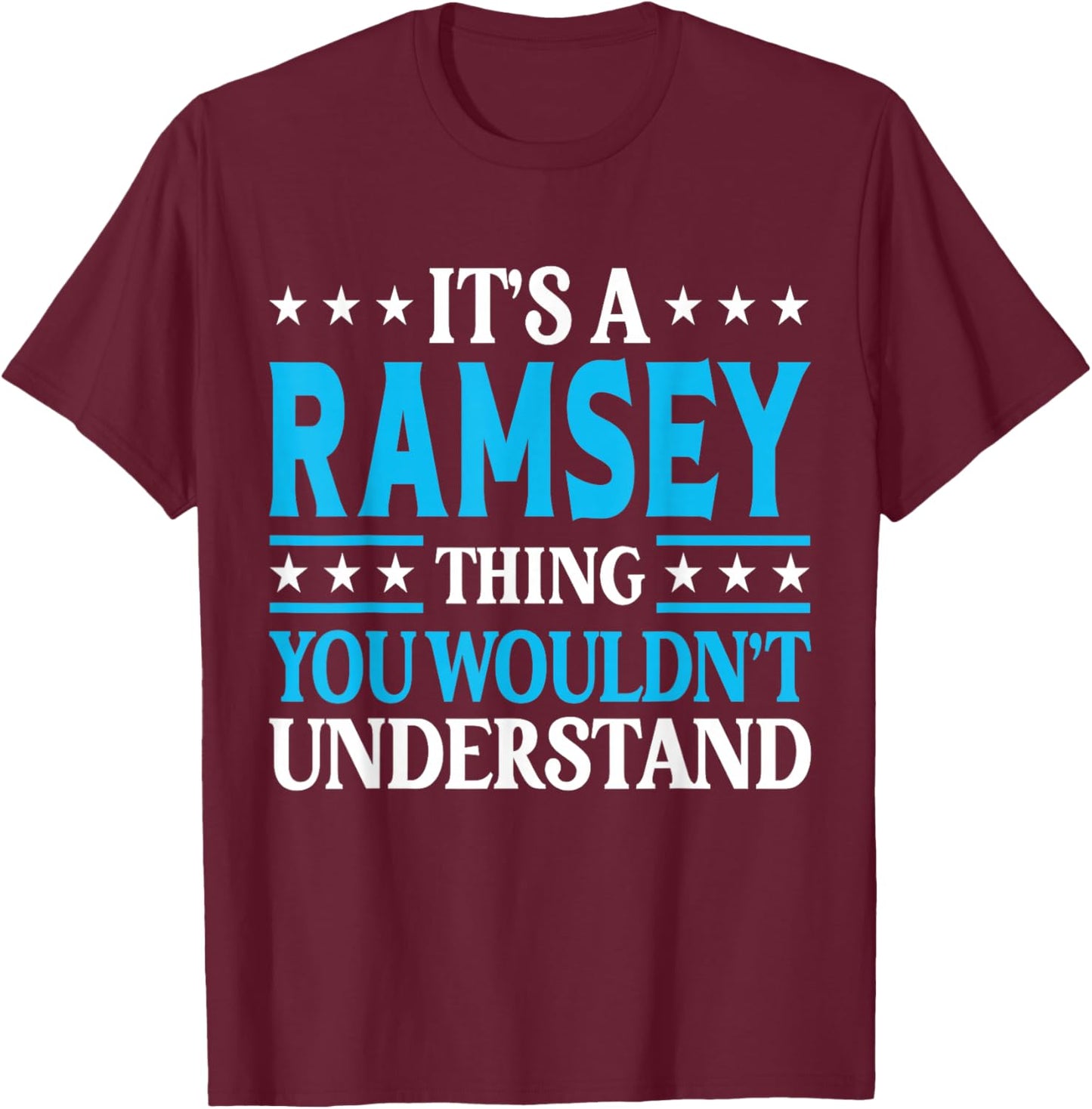 Ramsey Thing Wouldn't Understand Personal Name Ramsey T-Shirt - T-Shirt | Maroon