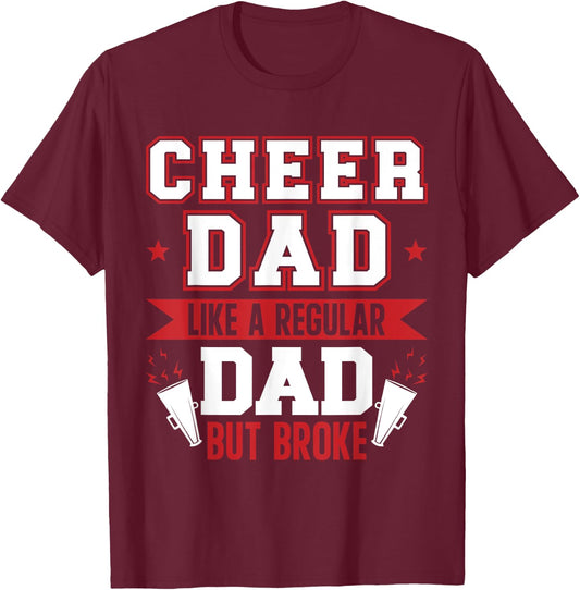 Cheer Dad Like A Regular Dad But Broke Cheerleader Dad T-Shirt - T-Shirt | Maroon