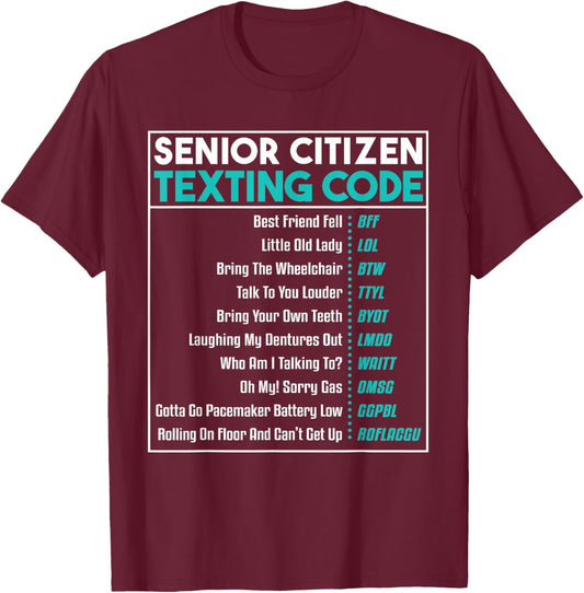 Senior Citizens Texting Code Retirement Old Elderly Parents T-Shirt - T-Shirt | Maroon