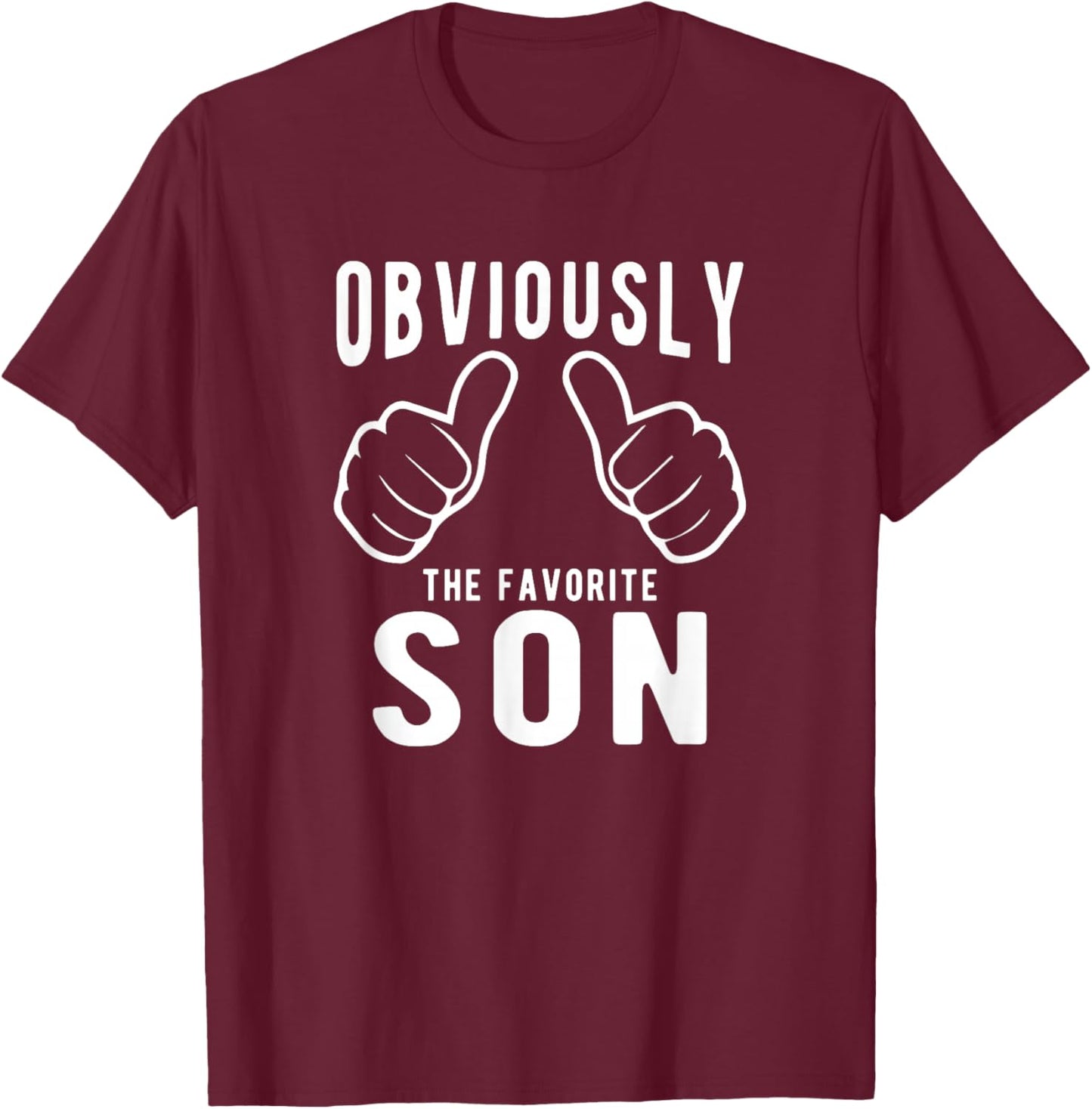 Sibling Rivalry Obviously Dads Moms Favorite Son T-Shirt - T-Shirt | Maroon