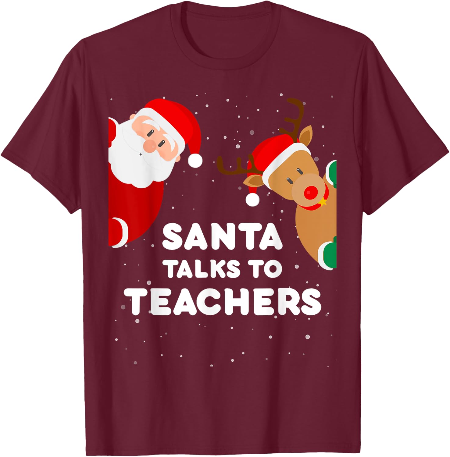 Santa Talks to Teachers Christmas Women Teacher Xmas T-Shirt - T-Shirt | Maroon