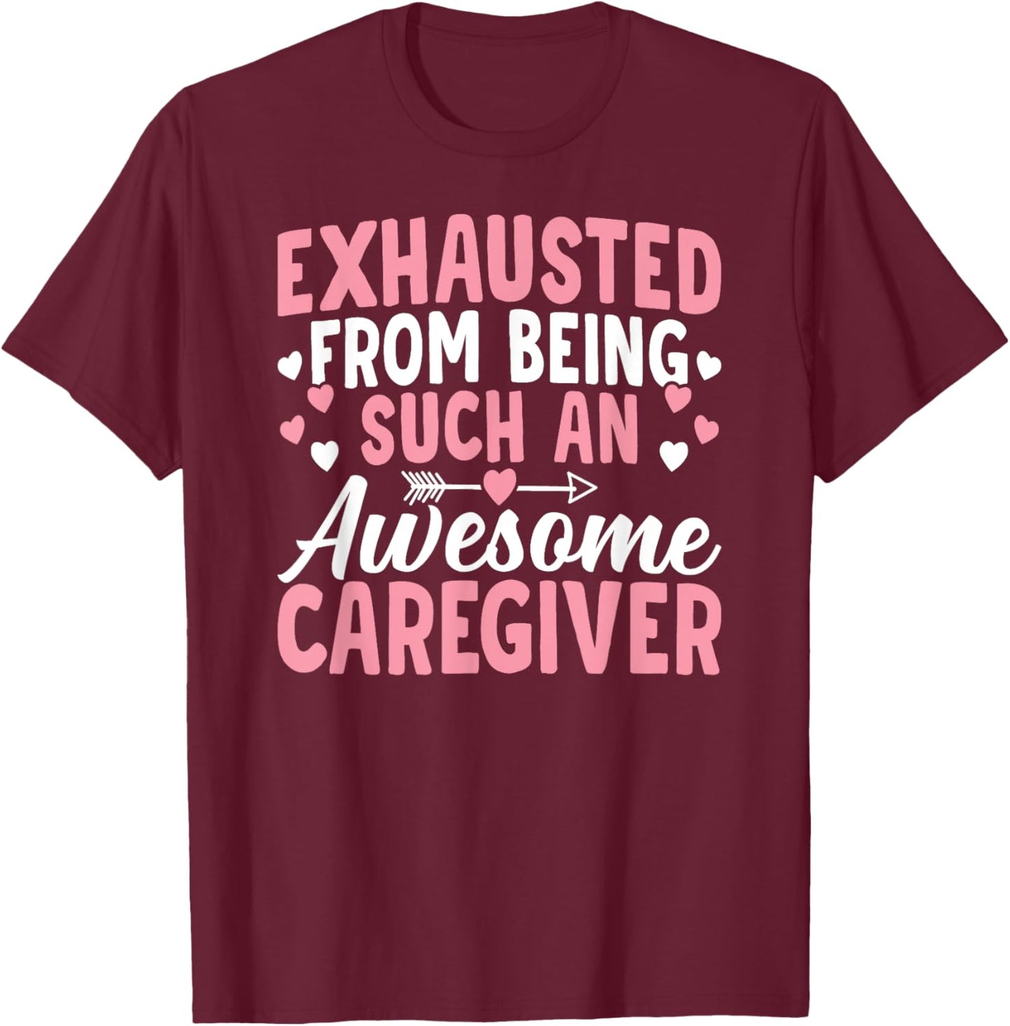 Awesome Caregiver Caregiving Nursing Expert Nurse Caretaker T-Shirt - T-Shirt | Maroon