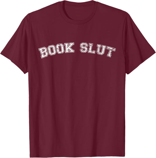 Book Slut T-Shirt - T-Shirt | Maroon