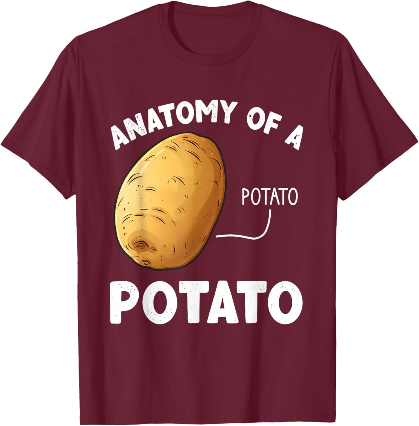 Anatomy Of A Potato, Funny Potato T-Shirt - T-Shirt | Maroon