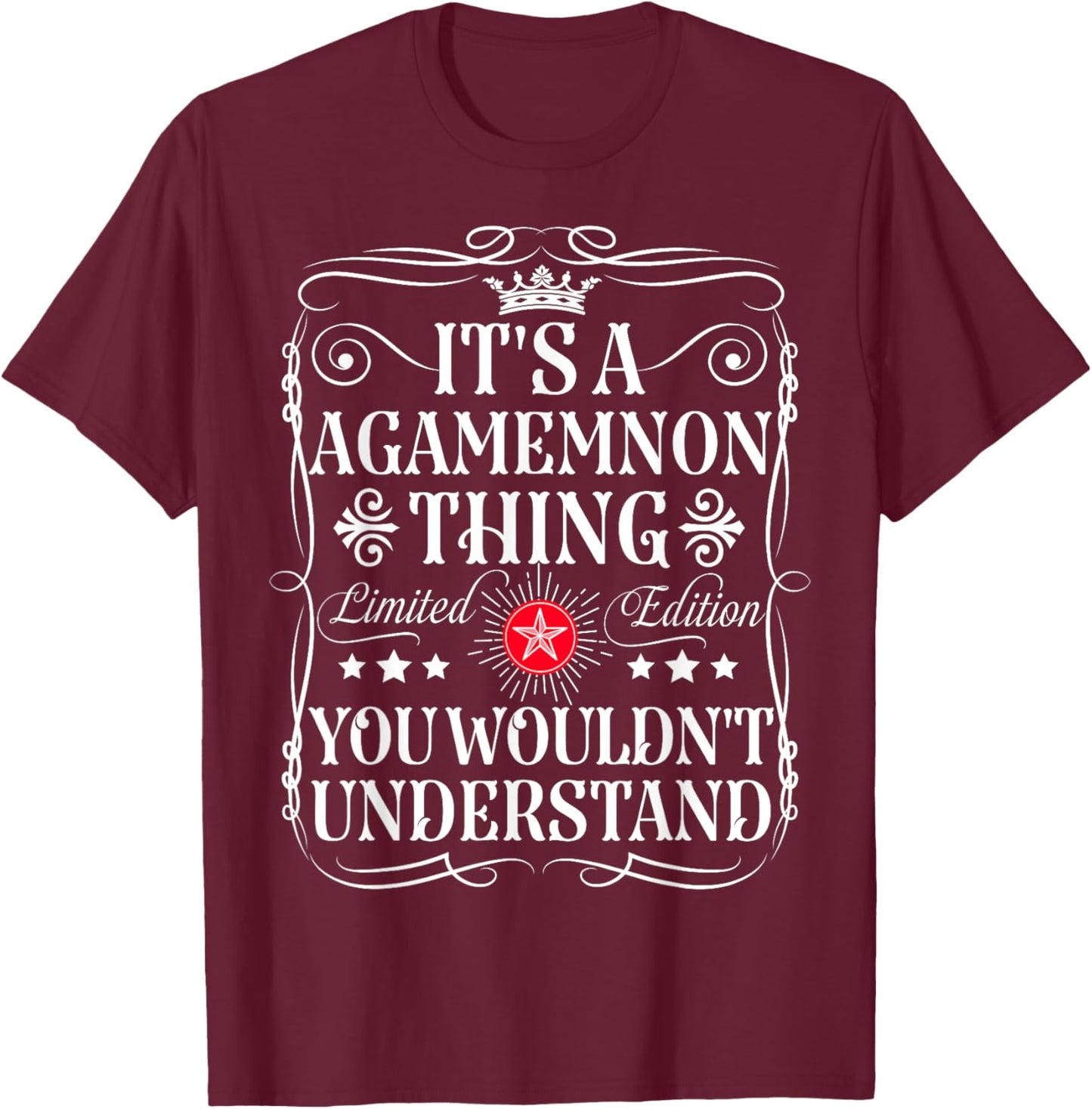Agamemnon Name Its A Agamemnon Thing You Wouldn't Understand T-Shirt - T-Shirt | Maroon