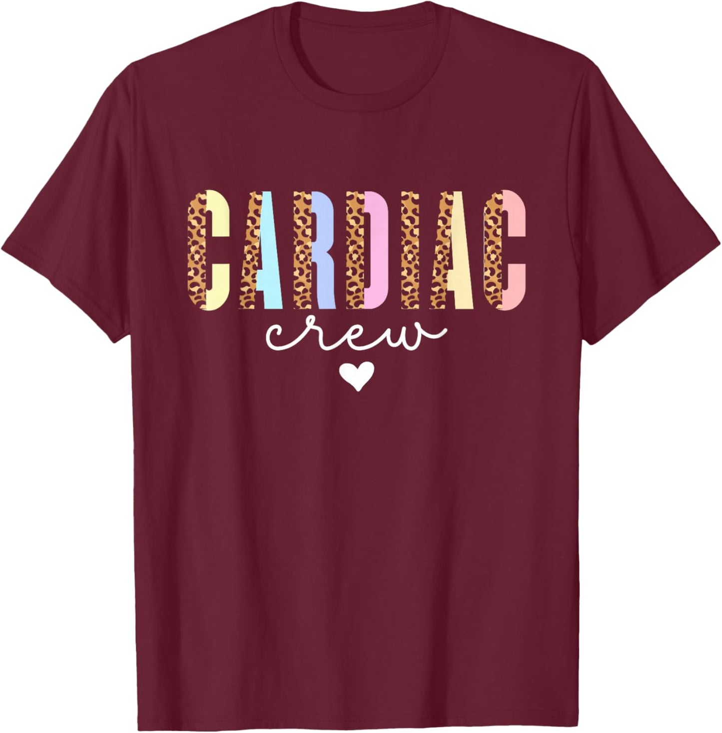 Cardiac Nurse Heart Nursing Cardiology Cardiac Nurse T-Shirt - T-Shirt | Maroon