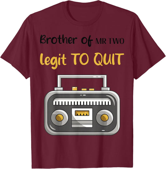 Brother of Mr. Two Legit to Quit 2nd Birthday Hip Hop Party T-Shirt - T-Shirt | Maroon