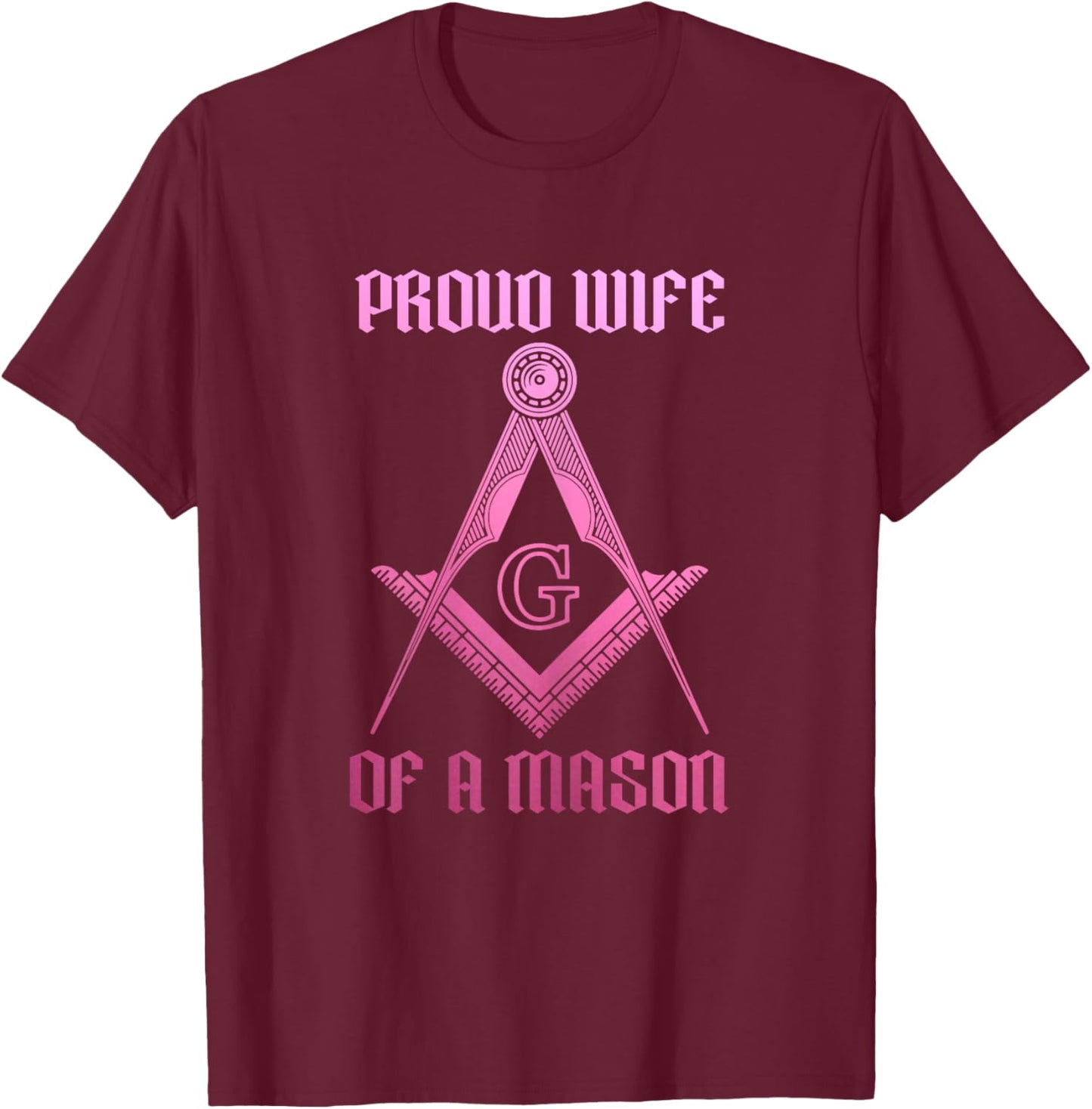 Mason Wife Freemason Masonic Symbol Square & Compass Shriner T-Shirt - T-Shirt | Maroon