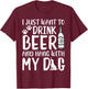 I Just Want to Drink Beer and Hang with My Dog Drinking Love Men Women T-Shirt - T-Shirt | Maroon