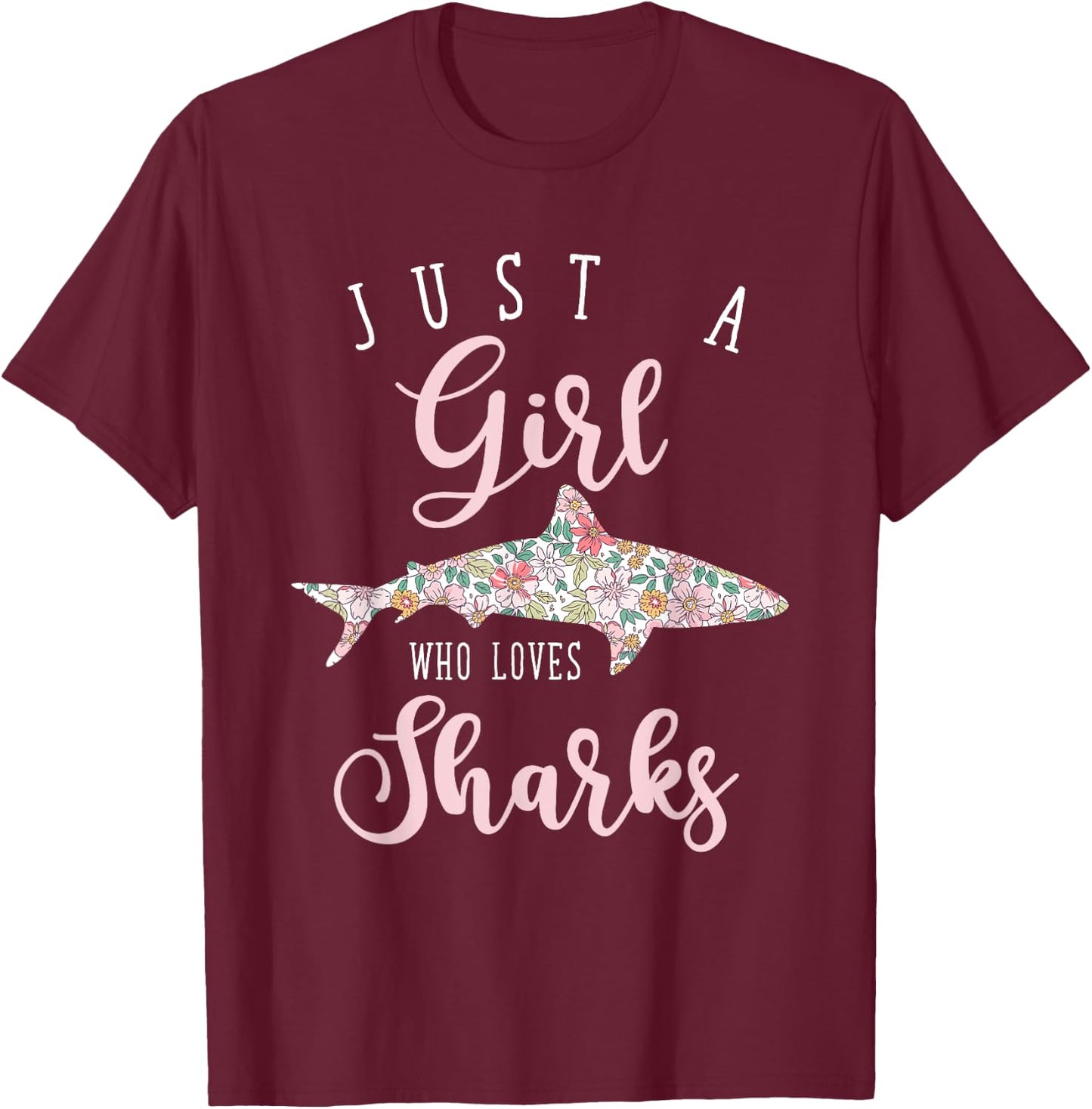 Just A Girl Who Loves Sharks T-Shirt - T-Shirt | Maroon