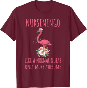 Nursemingo Like A Normal Nurse Only More Awesome Flamingo T-Shirt - T-Shirt | Maroon