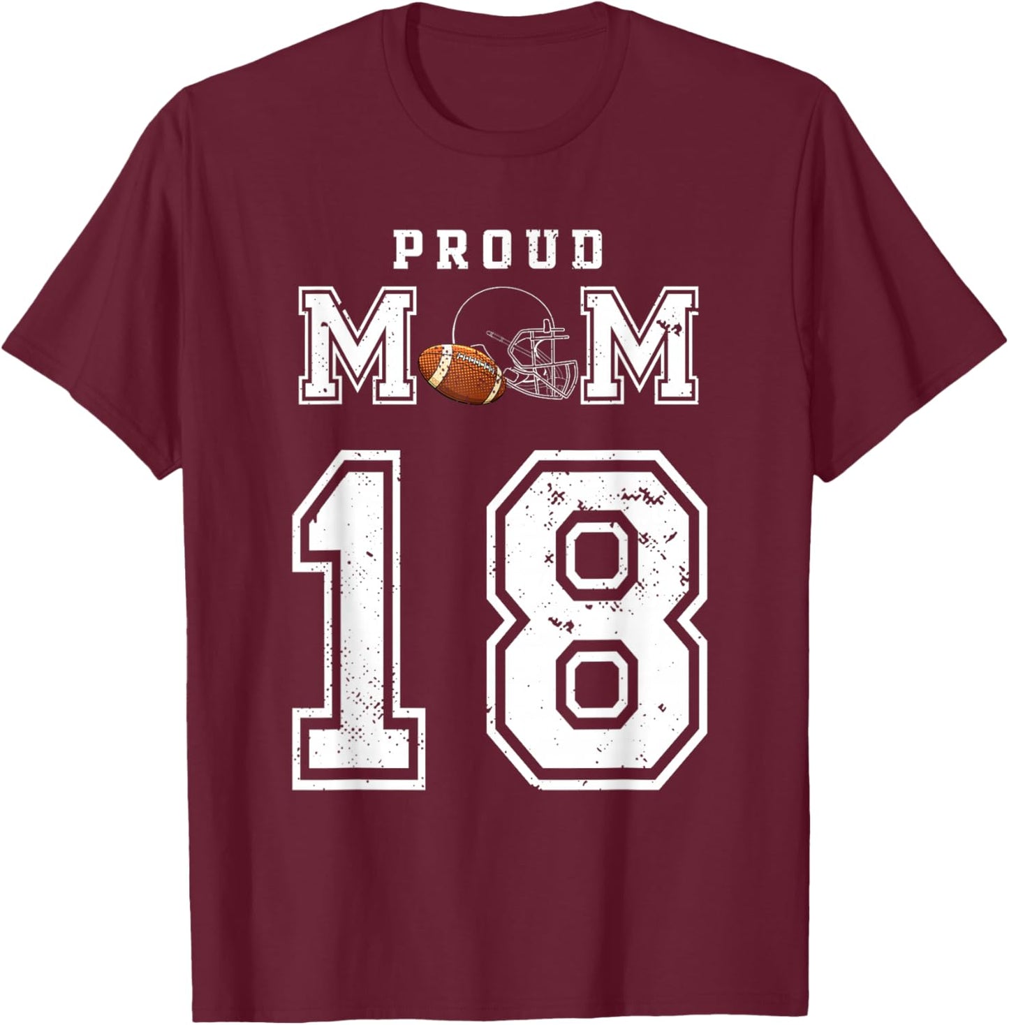 Custom Proud Football Mom Number 18 Personalized T-Shirt - T-Shirt | Maroon