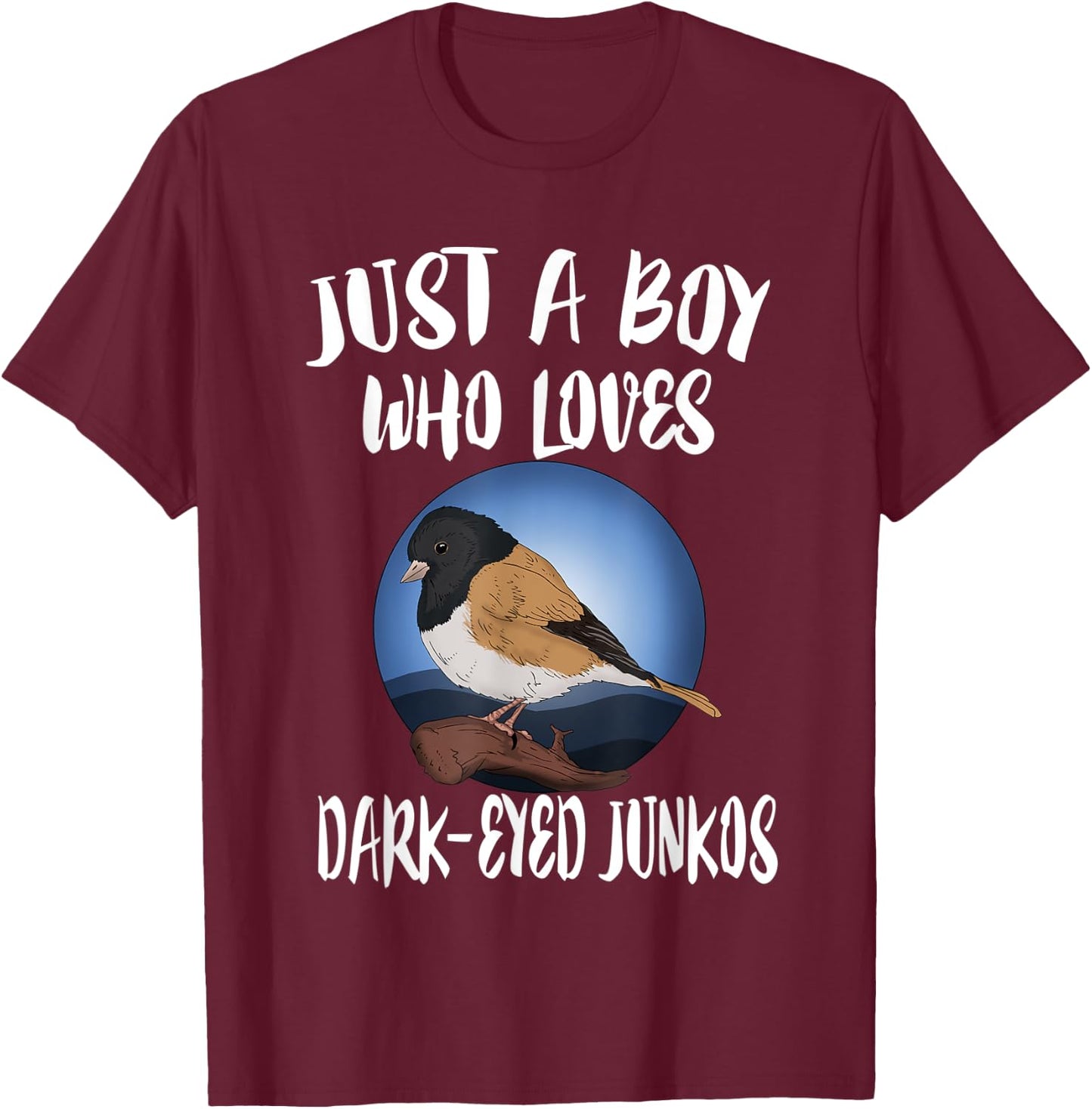 Just A Boy Who Loves Dark Eyed Juncos Birds Birding T-Shirt - T-Shirt | Maroon