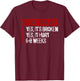 Yes, It's Broken. Yes, It Hurt. 6-8 Weeks. - Broken Leg T-Shirt - T-Shirt | Maroon