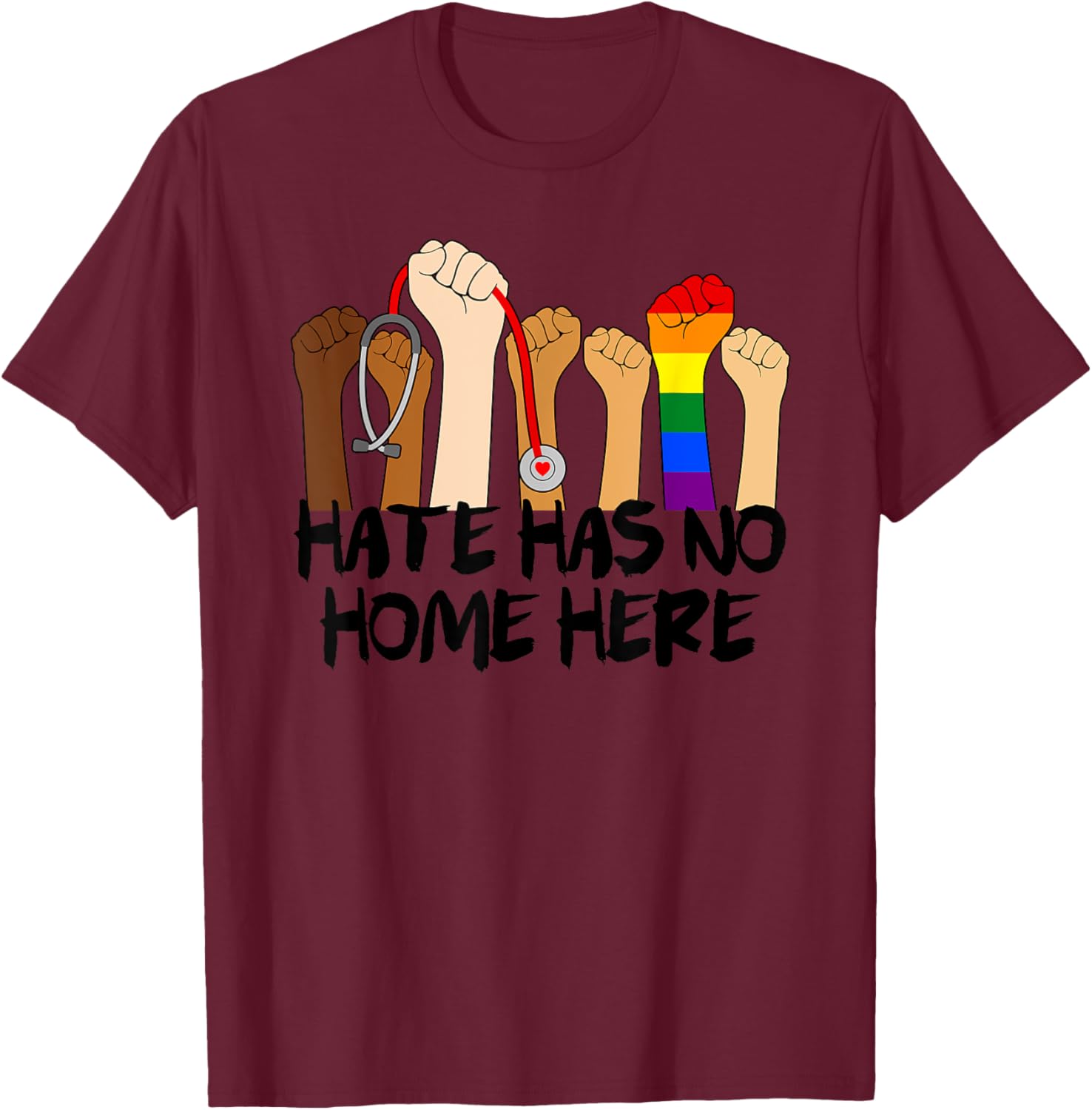 Nurse Life Hate Has No Home Here Rainbow Flag Social Justice T-Shirt - T-Shirt | Maroon