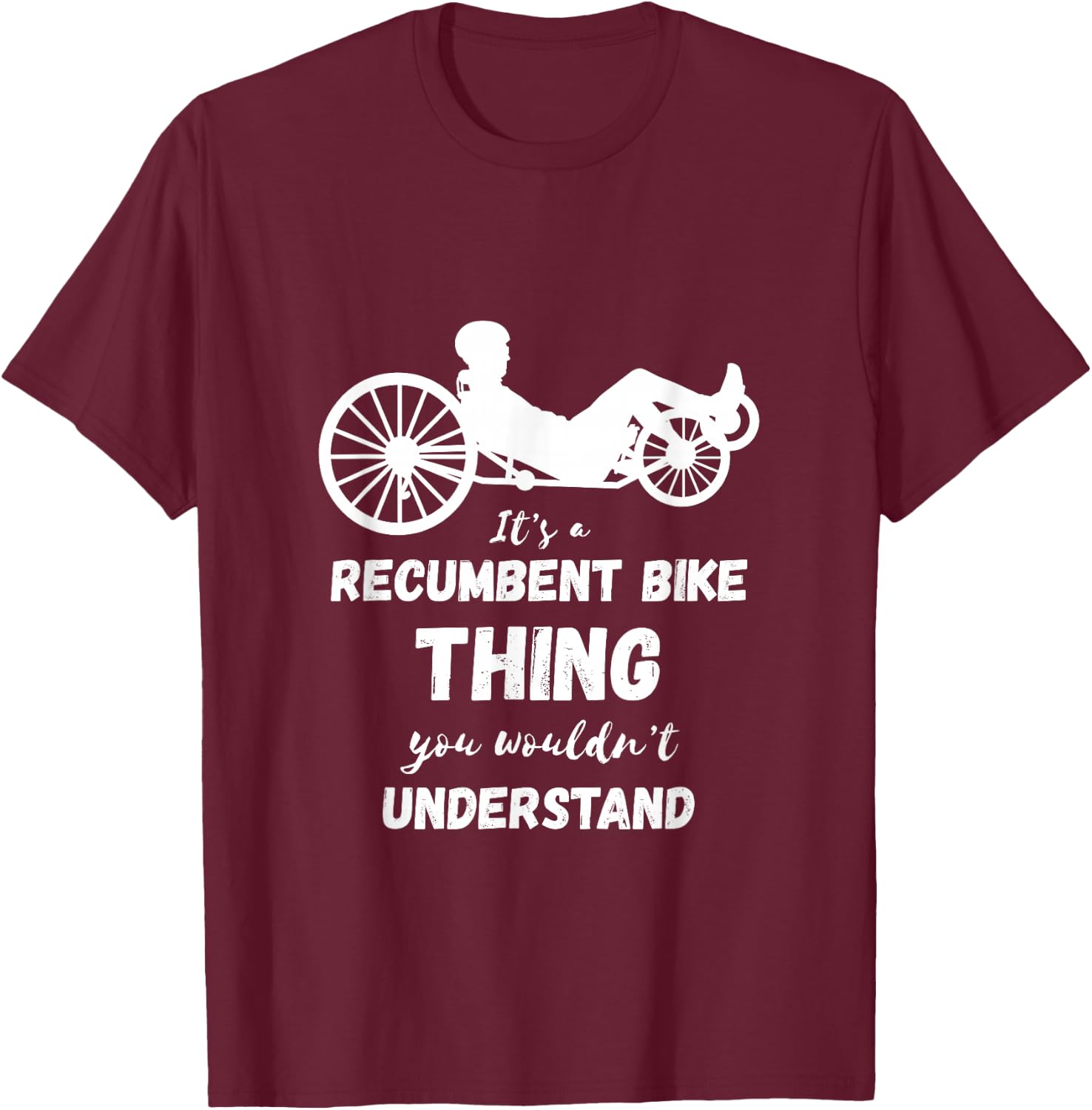 Recumbent Bike Thing Cyclist Recumbent Trike Cycling Triker T-Shirt - T-Shirt | Maroon