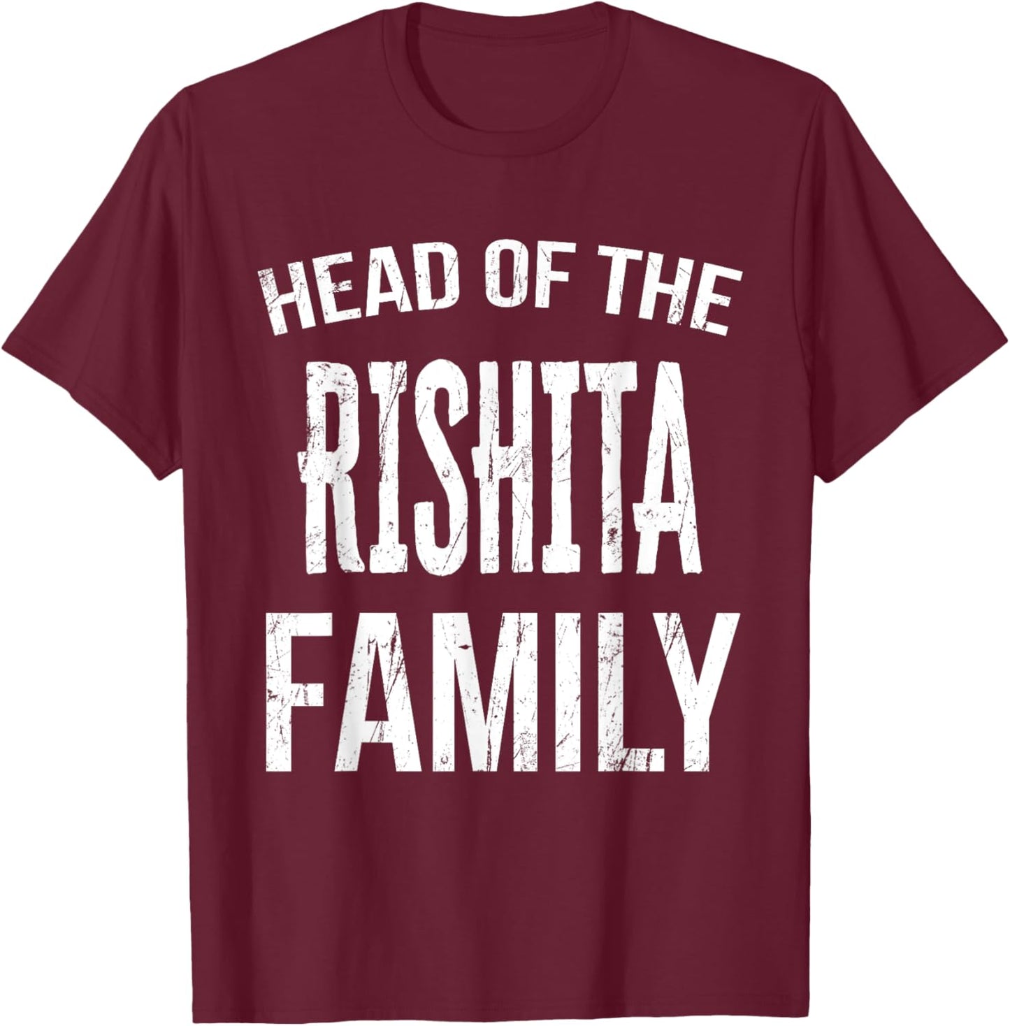 Head Of The Rishita Family Reunion T-Shirt - T-Shirt | Maroon