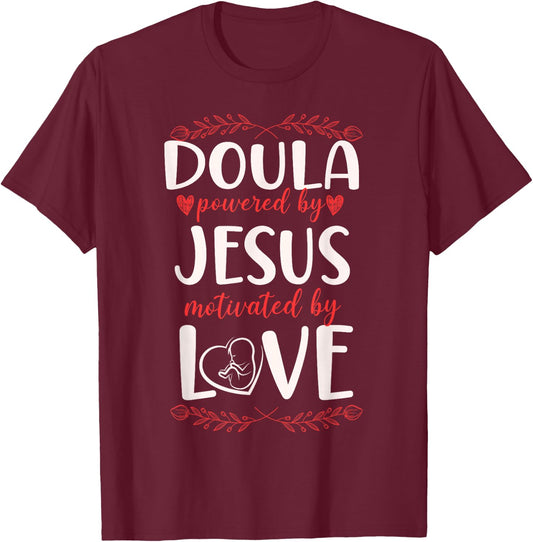 Doula Birth Worker Jesus Faith Christian Doula Powered By T-Shirt - T-Shirt | Maroon
