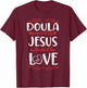 Doula Birth Worker Jesus Faith Christian Doula Powered By T-Shirt - T-Shirt | Maroon
