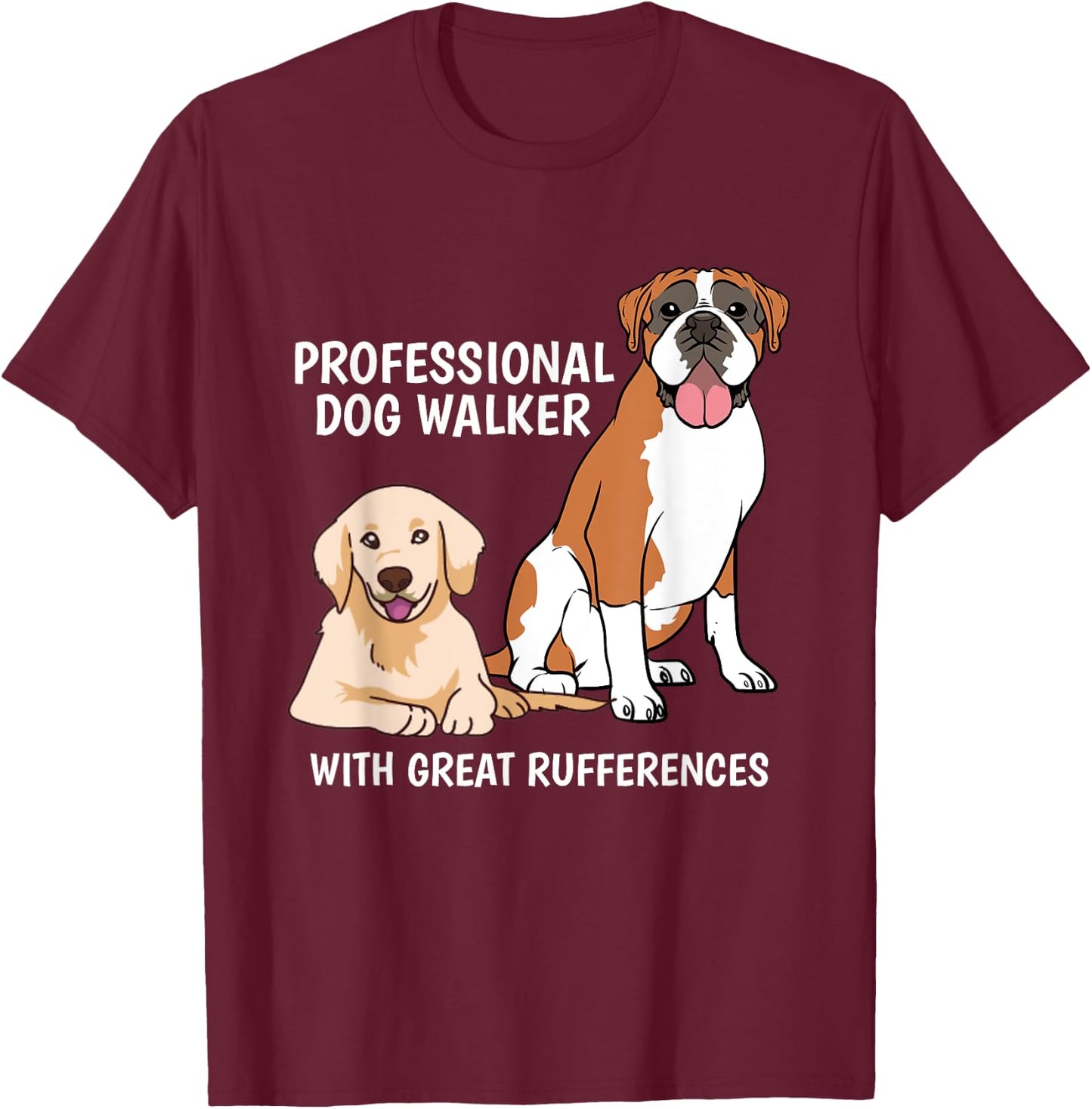 Professional Dog Walker With Great Rufferences Pet Sitter T-Shirt - T-Shirt | Maroon