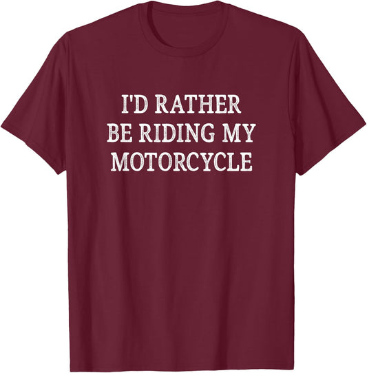 I'd Rather Be Riding My Motorcycle - Vintage Style T-Shirt - T-Shirt | Maroon