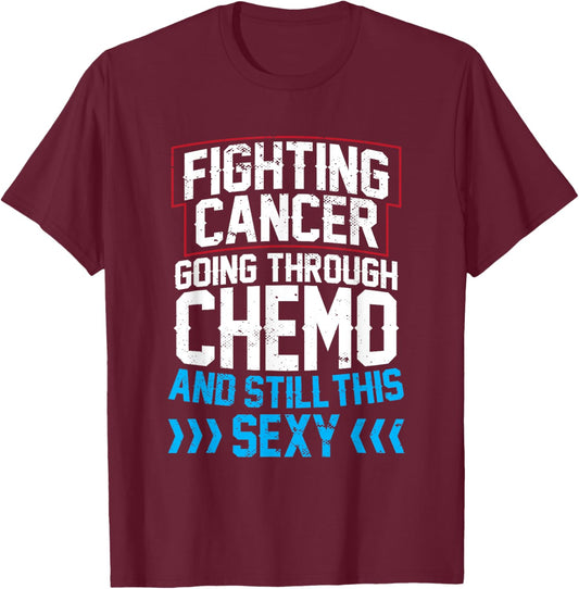 Funny Cancer Fighter Inspirational Quote Chemo Patient T-Shirt - T-Shirt | Maroon