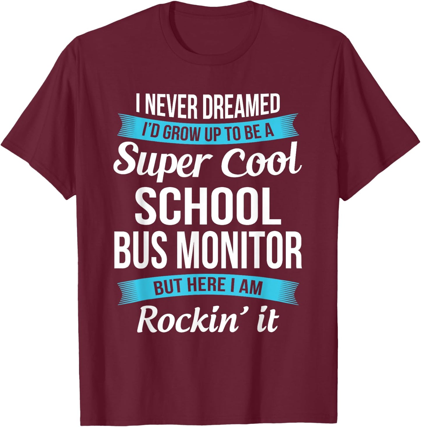 Funny School Bus Monitor Appreciation Gifts T-Shirt - T-Shirt | Maroon