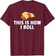 Pizza Rolls Funny Cheese Snack T-Shirt - T-Shirt | Maroon