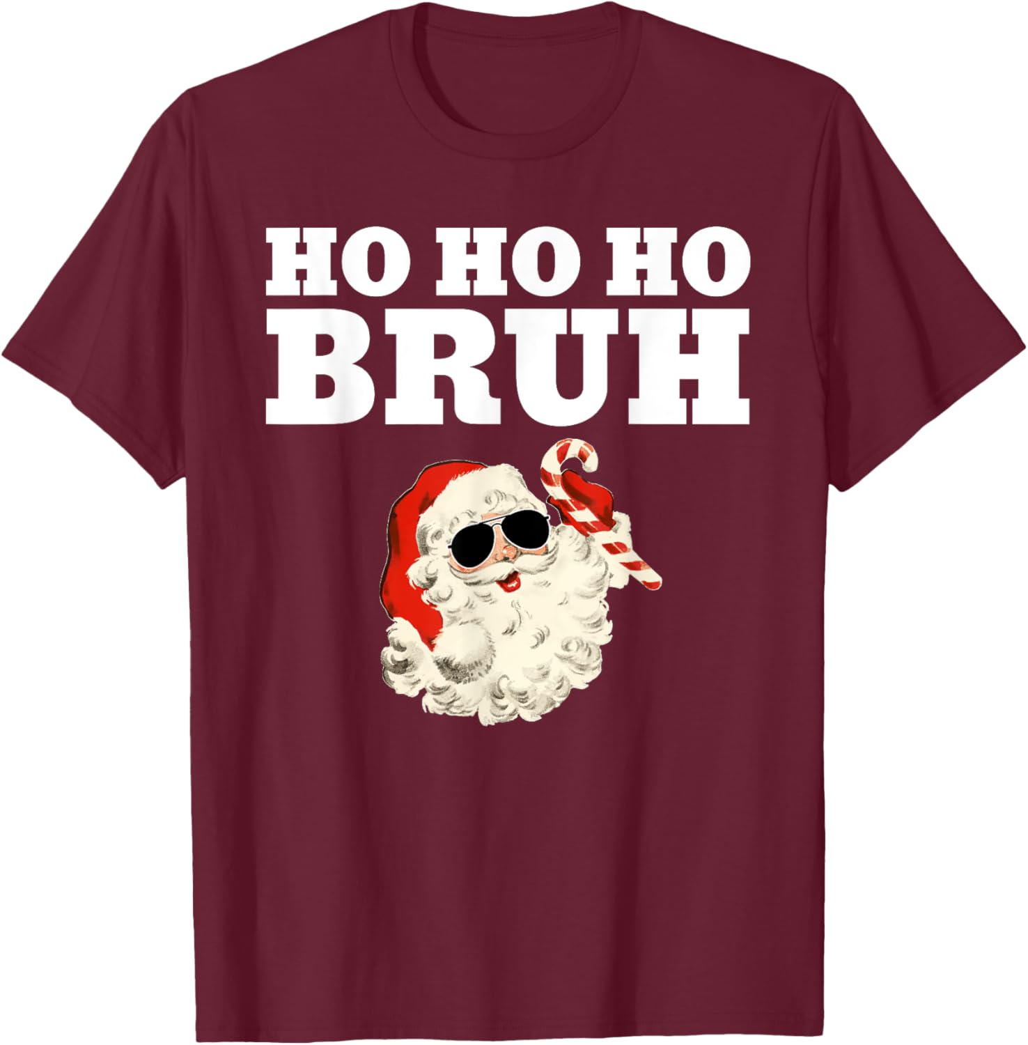 Ho Ho Ho Bruh Funny Christmas Santa T-Shirt - T-Shirt | Maroon