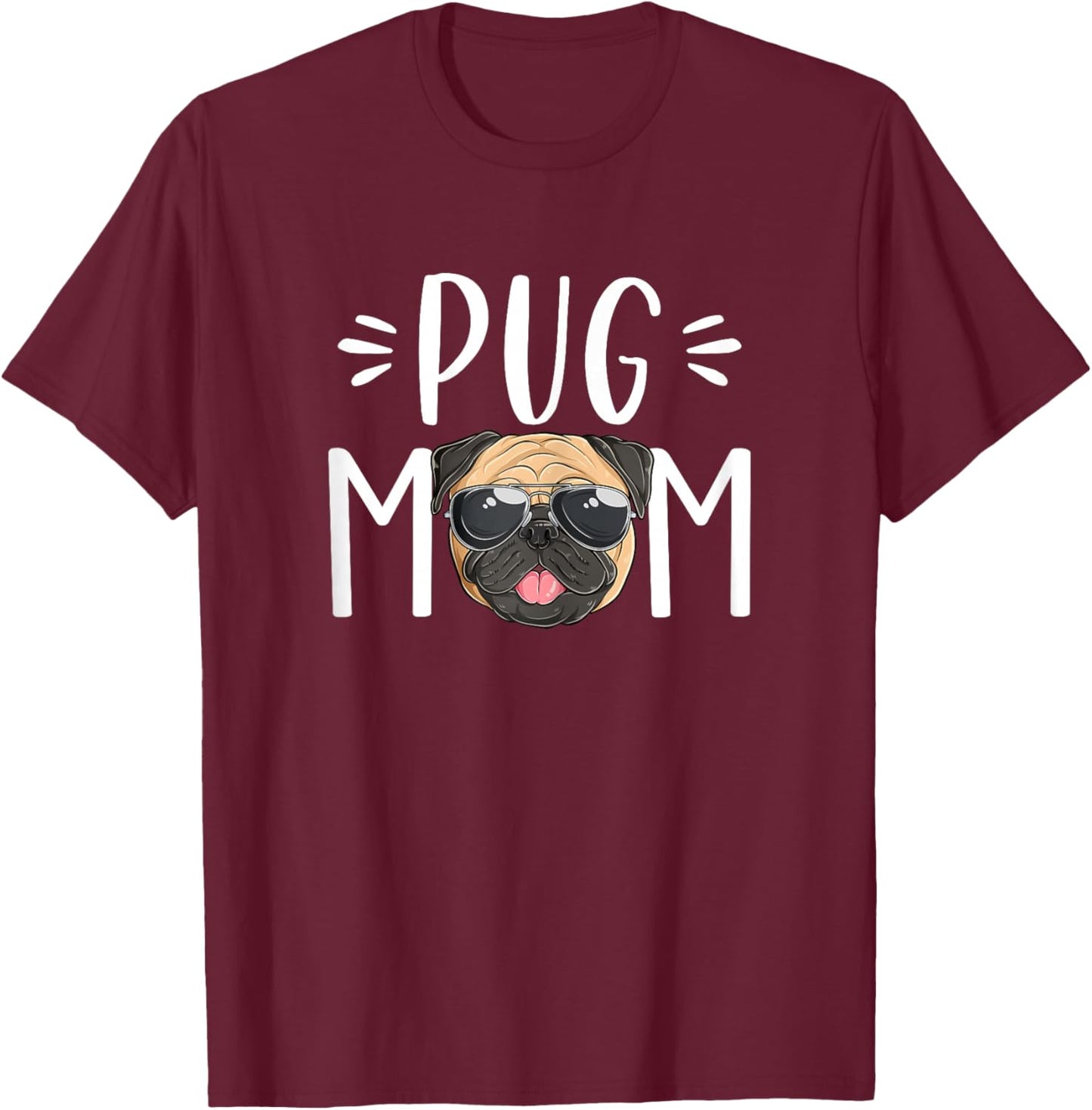Pug Mom Cute Pug Puppy Pet Dog Lover Women T-Shirt - T-Shirt | Maroon