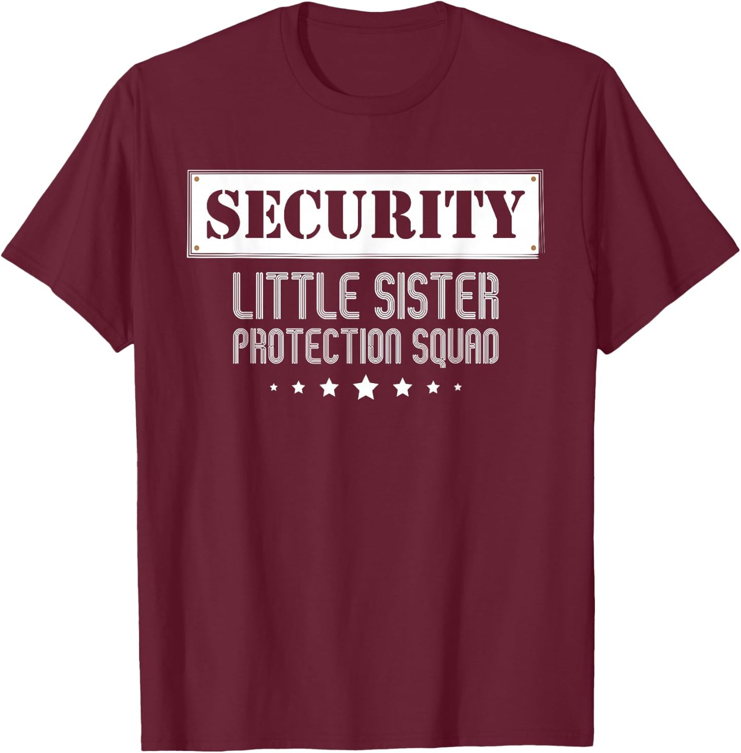 Security Little Sister Protection Squad Big Brother Siblings T-Shirt - T-Shirt | Maroon