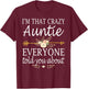 I'm That Crazy Auntie Everyone Told You About Mother's Day T-Shirt - T-Shirt | Maroon