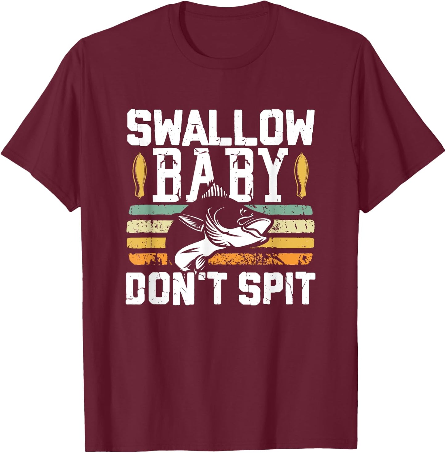Swallow Baby Spit Not Bass Fishing Lovers T-Shirt - T-Shirt | Maroon