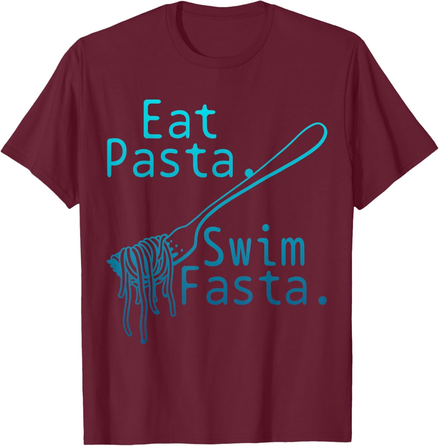 Swimming Eat Pasta Swim Fasta Funny Swimmer T-Shirt - T-Shirt | Maroon