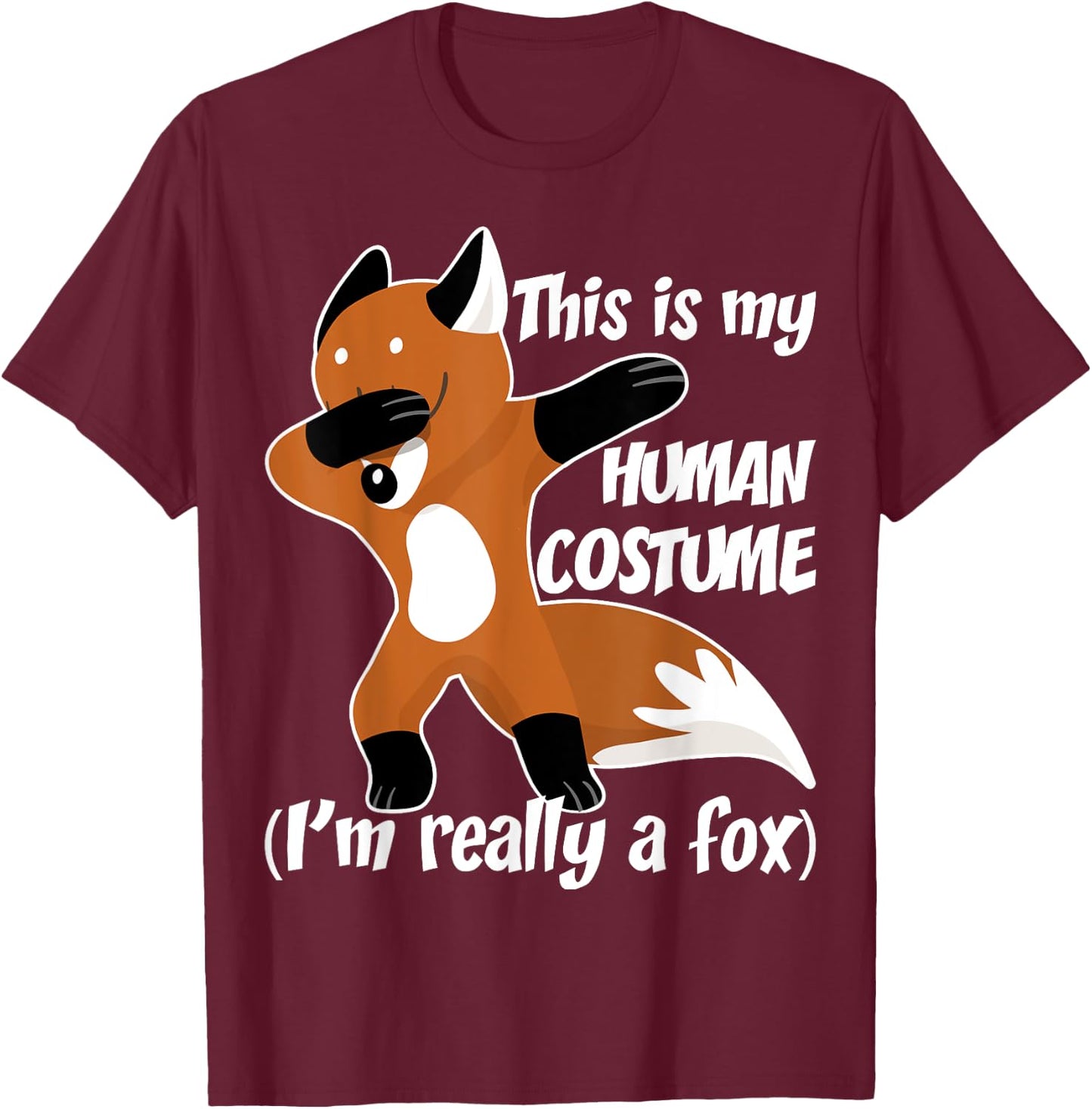 Funny Shirt This Is My Human Costume I'm Really A Fox T-Shirt - T-Shirt | Maroon