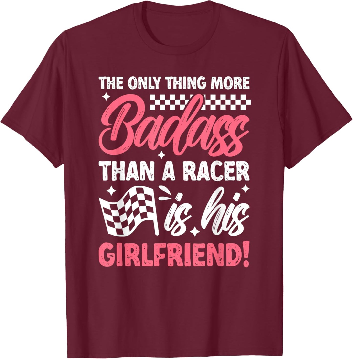 Race Girlfriend Funny Racing Girlfriend Of A Racer T-Shirt - T-Shirt | Maroon