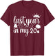 Last Year In My 20s Birthday women Happy 29th funny saying T-Shirt - T-Shirt | Maroon