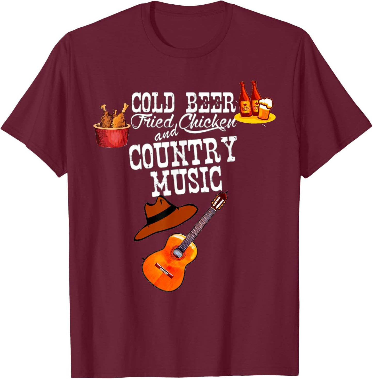 Cold Beer Fried Chicken Country Music Lovers T-Shirt - T-Shirt | Maroon
