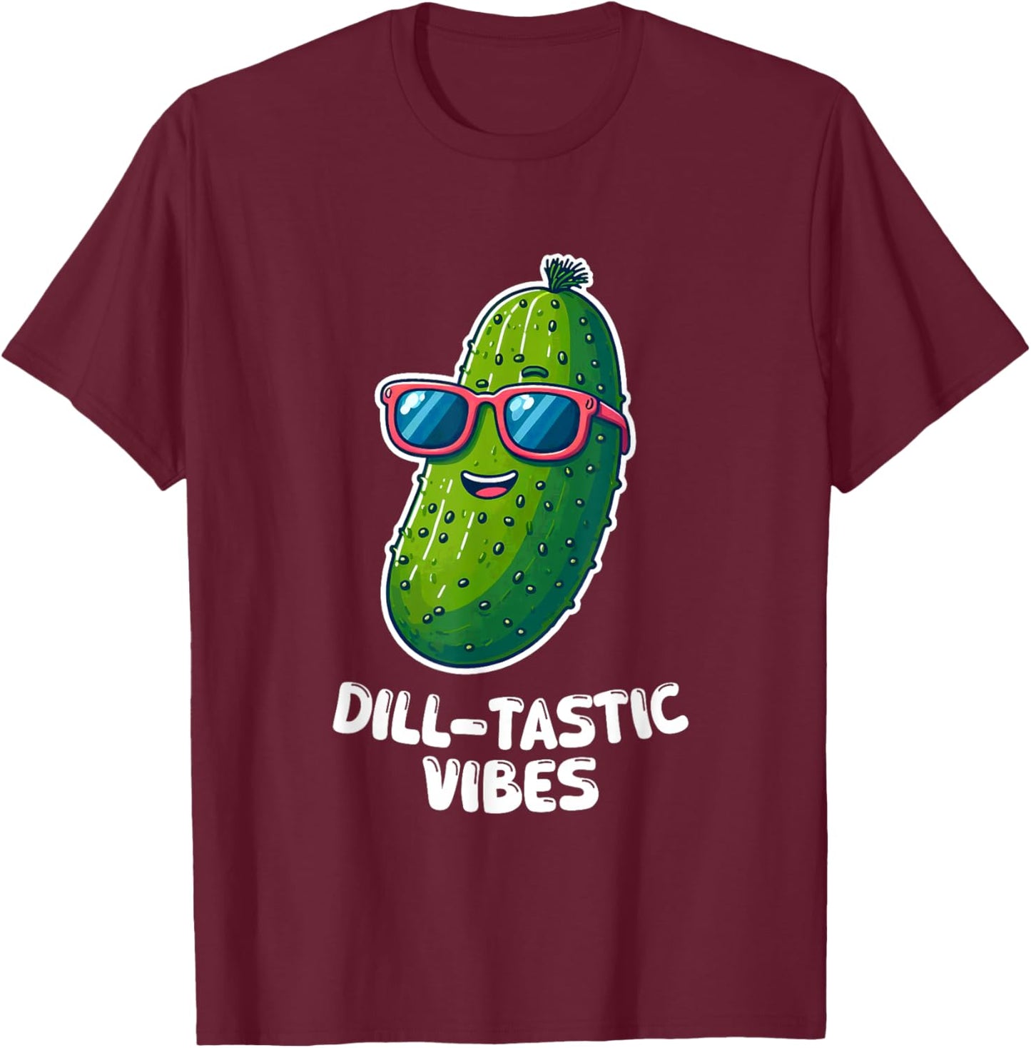 Dill-tastic vibes Pickle Sunglasses Pun Funny T-Shirt - T-Shirt | Maroon