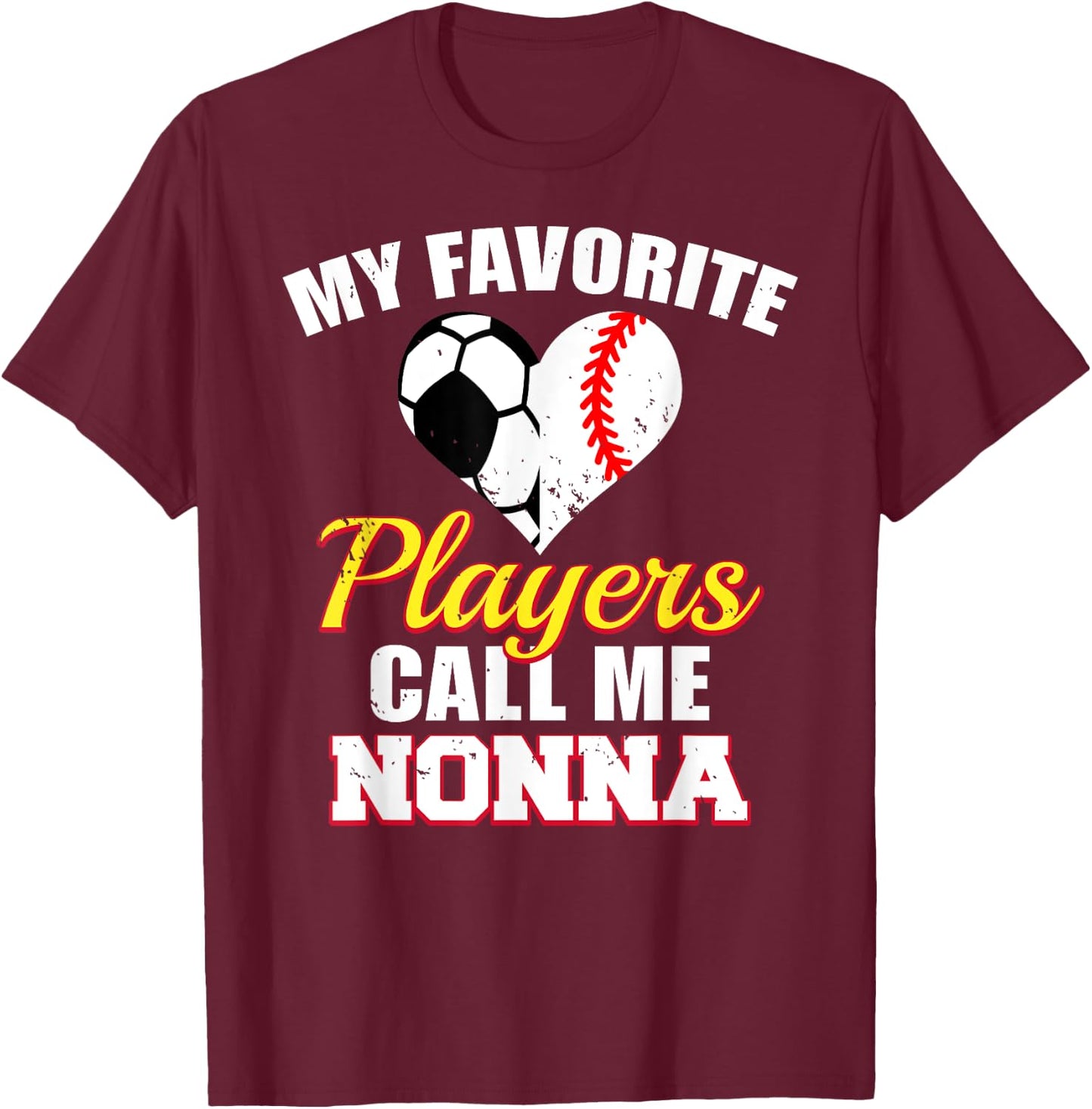 My Favorite Players Call Me Nonna Soccer Baseball Nonna T-Shirt - T-Shirt | Maroon