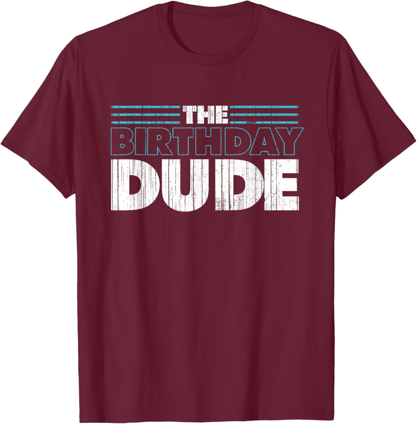 The Birthday Dude | Birthday Party Celebration T-Shirt - T-Shirt | Maroon