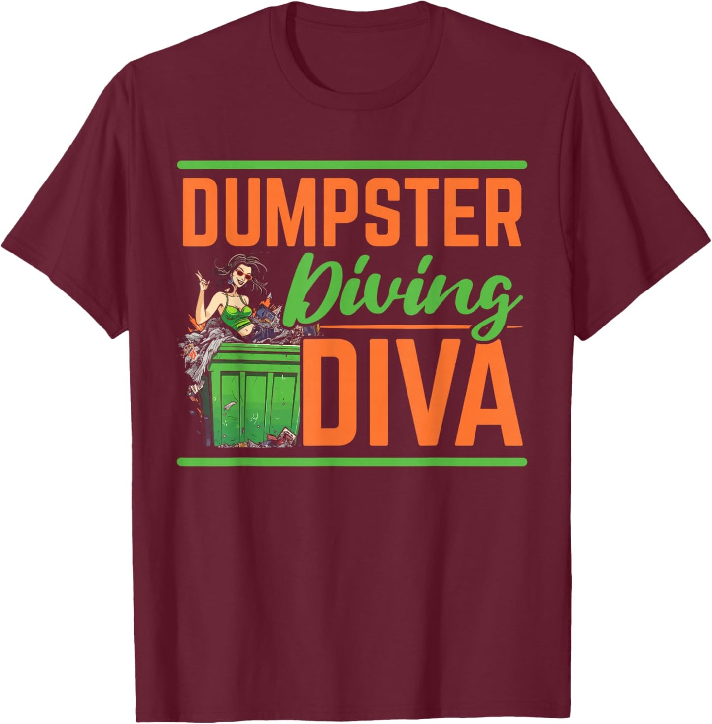 Dumpster Diving Garbage Picker Trash Picking Trash Diver T-Shirt - T-Shirt | Maroon