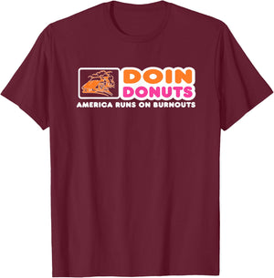Doin Donuts - Funny Burnout Racing Car Enthusiast / Car Guy T-Shirt - T-Shirt | Maroon