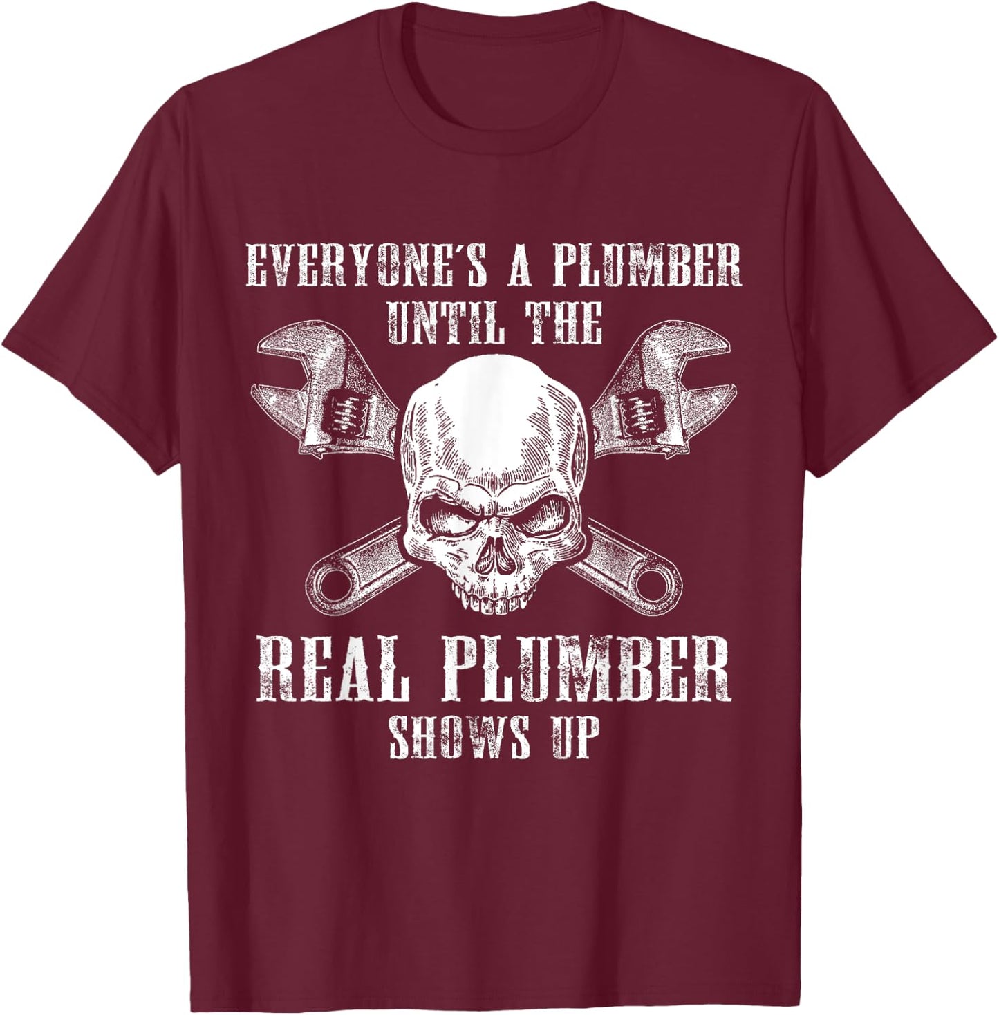 Funny Plumber - Real Plumbing Skull Gift T-Shirt - T-Shirt | Maroon