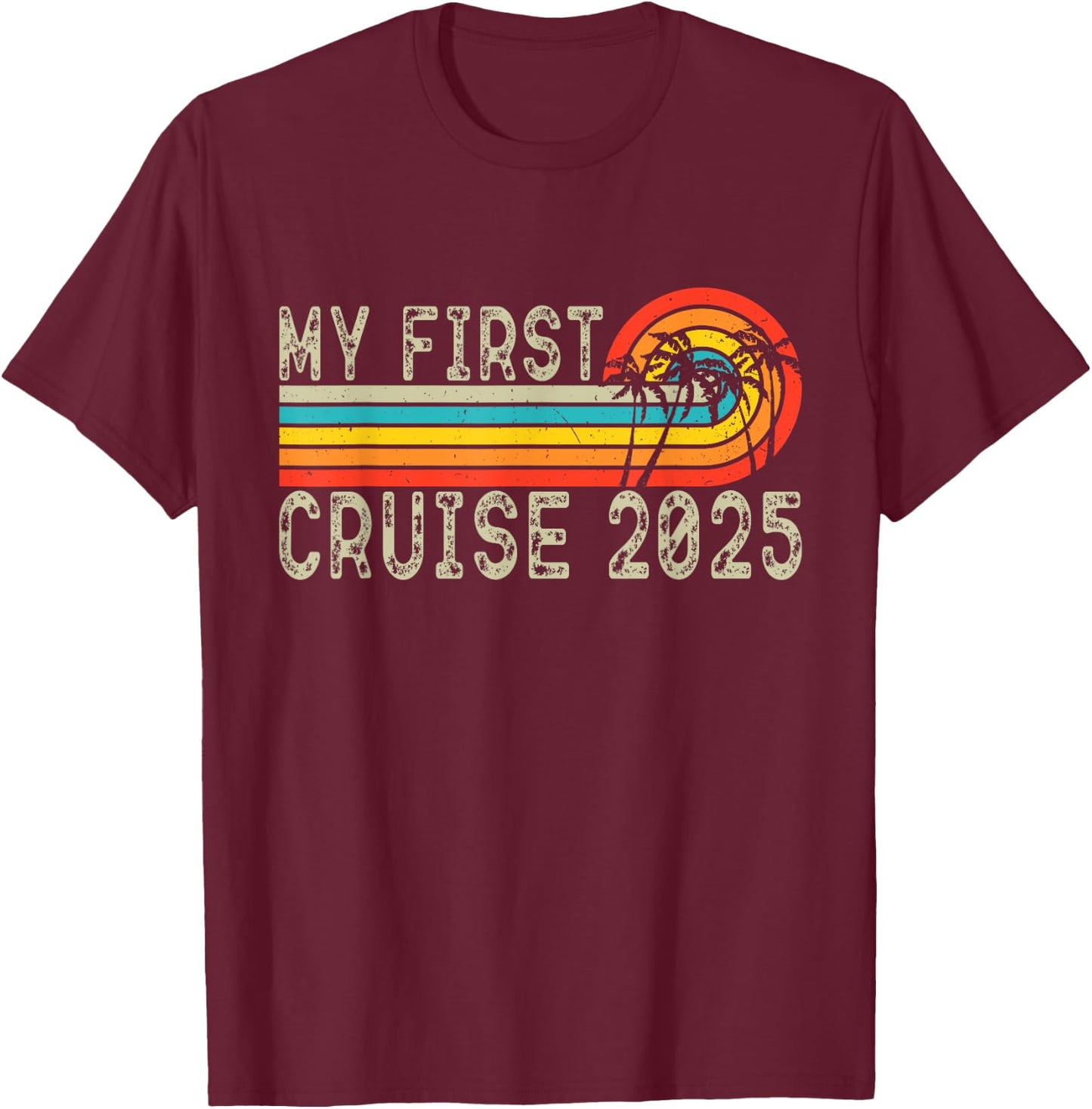 My First Cruise 2025 Family Vacation Cruise Ship Travel T-Shirt - T-Shirt | Maroon